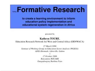 presented by Kathryn TOURE , Education Research Network for West and Central Africa (ERNWACA)
