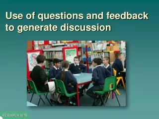 use of questions and feedback to generate discussion