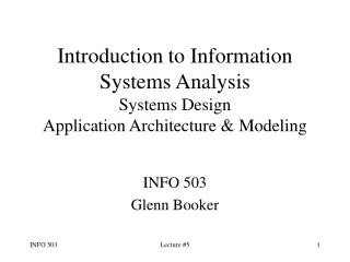 Introduction to Information Systems Analysis Systems Design Application Architecture &amp; Modeling