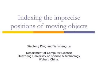 Indexing the imprecise positions of moving objects