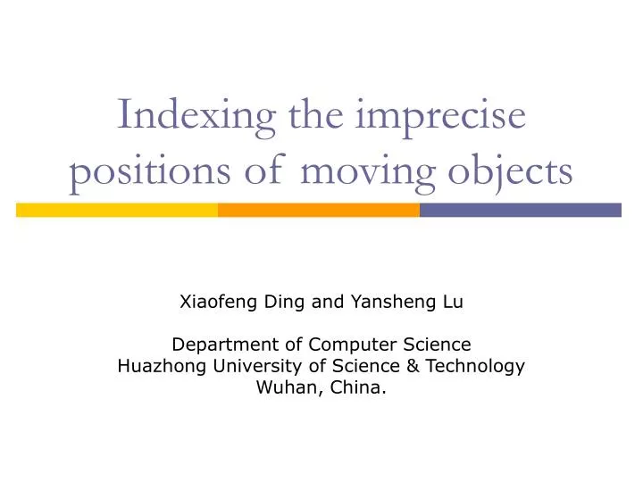 indexing the imprecise positions of moving objects