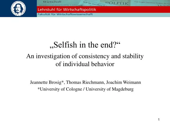 selfish in the end an investigation of consistency and stability of individual behavior