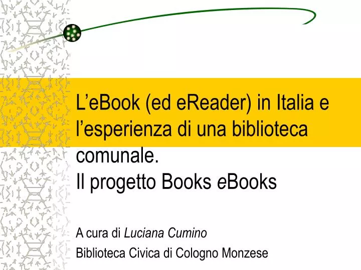 l ebook ed ereader in italia e l esperienza di una biblioteca comunale il progetto books e books