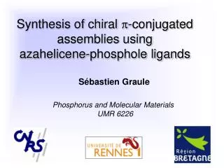 Synthesis of chiral p -conjugated assemblies using aza helicene-phosphole ligands