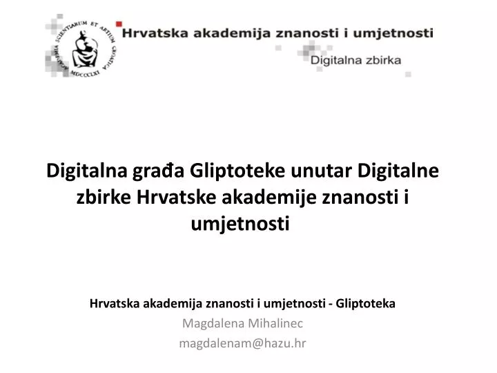digitalna gra a gliptoteke unutar digitalne zbirke hrvatske akademije znanosti i umjetnosti