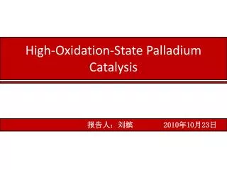 High-Oxidation-State Palladium Catalysis