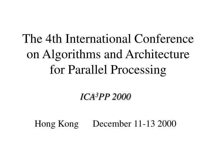 the 4th international conference on algorithms and architecture for parallel processing