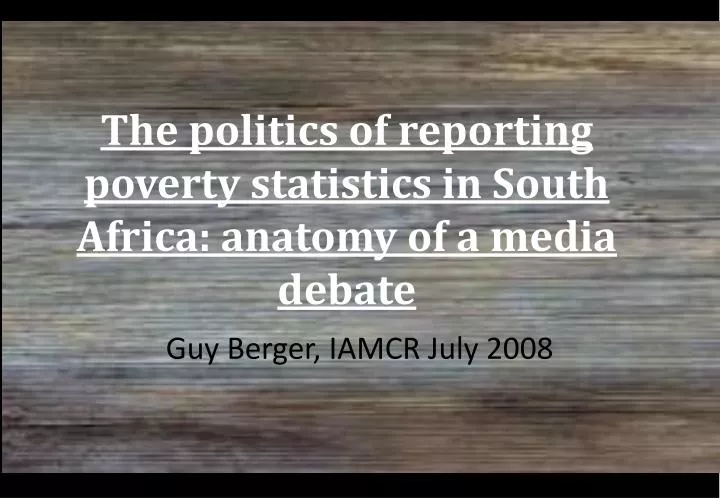 the politics of reporting poverty statistics in south africa anatomy of a media debate