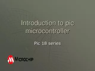 Introduction to pic microcontroller