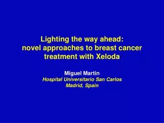 Lighting the way ahead: novel approaches to breast cancer treatment with Xeloda