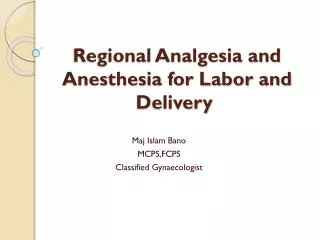 Regional Analgesia and Anesthesia for Labor and Delivery