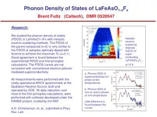 Phonon Density of States of LaFeAsO 1-x F x Brent Fultz (Caltech), DMR 0520547