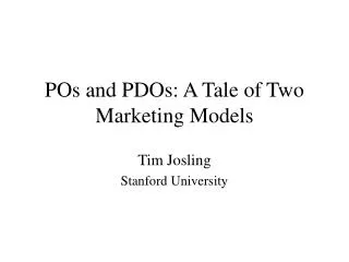 POs and PDOs: A Tale of Two Marketing Models
