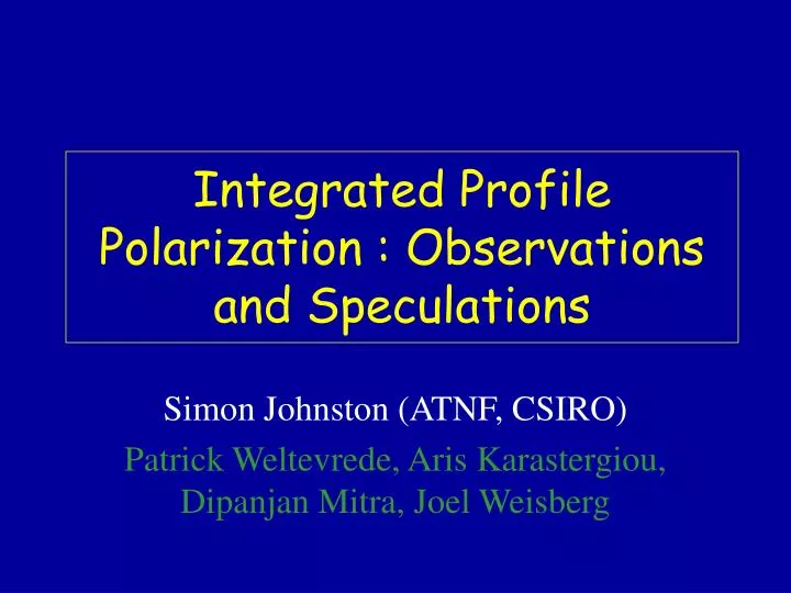 integrated profile polarization observations and speculations