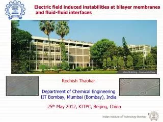 Rochish Thaokar Department of Chemical Engineering IIT Bombay, Mumbai (Bombay), India