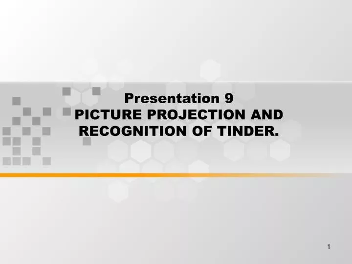 presentation 9 picture projection and recognition of tinder