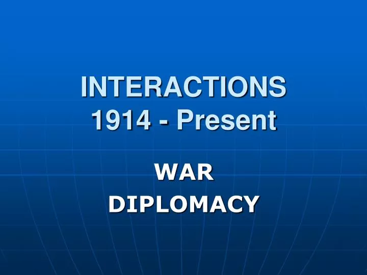interactions 1914 present