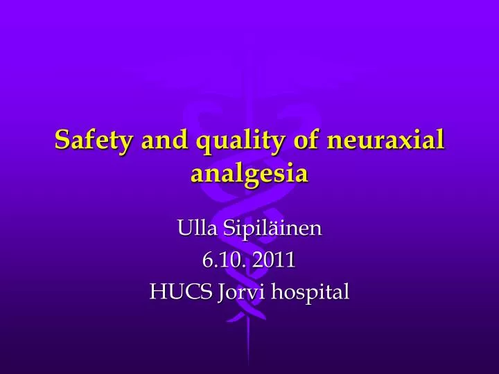 safety and quality of neuraxial analgesia