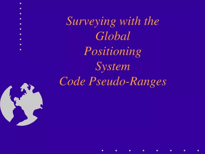 surveying with the global positioning system code pseudo ranges