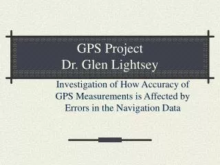 GPS Project Dr. Glen Lightsey