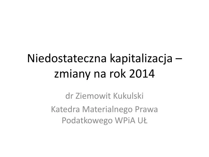 niedostateczna kapitalizacja zmiany na rok 2014