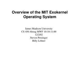 Overview of the MIT Exokernel Operating System