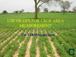 USE OF GPS FOR CROP AREA MEASUREMENT