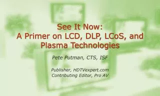 See It Now: A Primer on LCD, DLP, LCoS, and Plasma Technologies