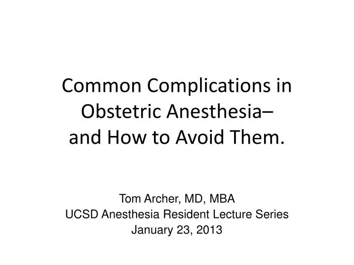 common complications in obstetric anesthesia and how to avoid them