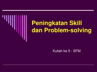 Peningkatan Skill dan Problem-solving