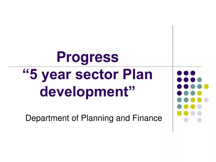 progress 5 year sector plan development