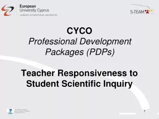CYCO Professional Development Packages (PDPs) Teacher Responsiveness to Student Scientific Inquiry