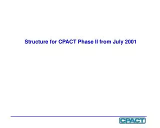 Structure for CPACT Phase II from July 2001