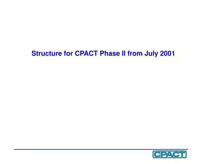 structure for cpact phase ii from july 2001