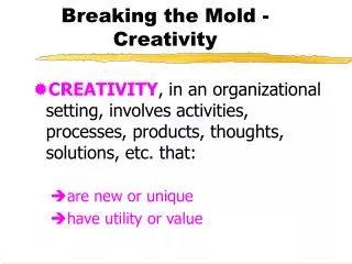 Breaking the Mold - Creativity
