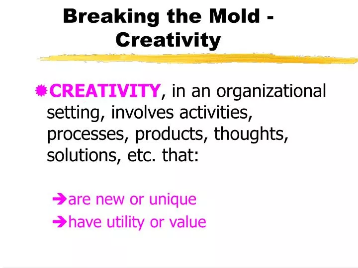 breaking the mold creativity