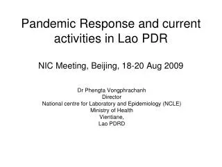Pandemic Response and current activities in Lao PDR NIC Meeting, Beijing, 18-20 Aug 2009