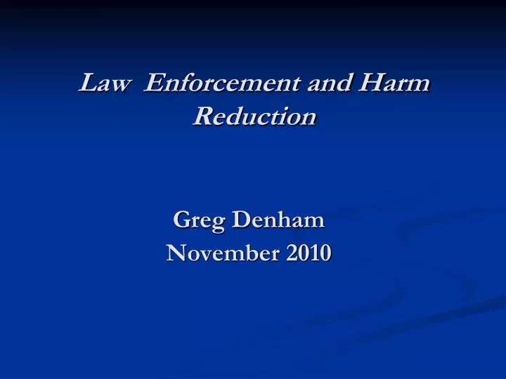 law enforcement and harm reduction