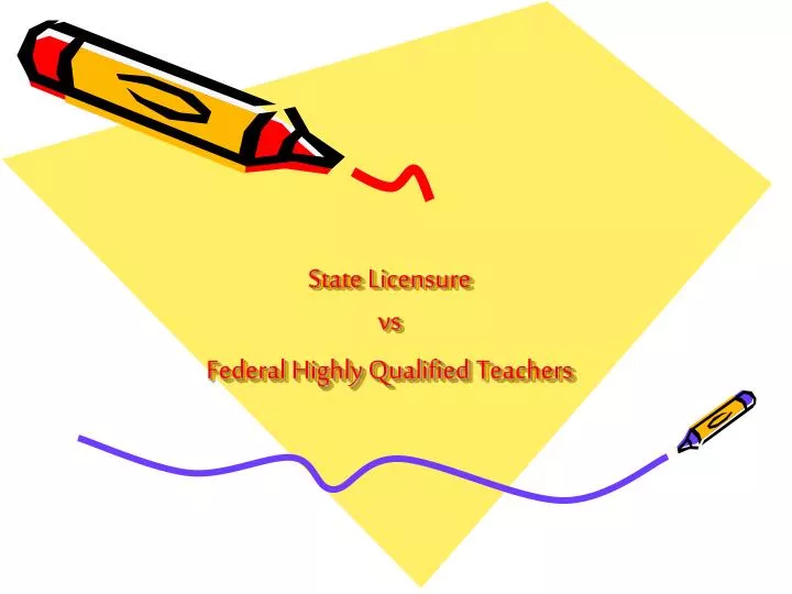 state licensure vs federal highly qualified teachers