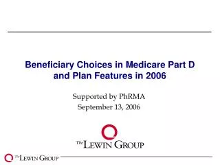 Beneficiary Choices in Medicare Part D and Plan Features in 2006