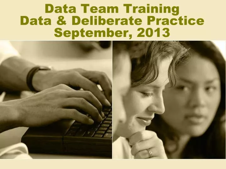 data team training data deliberate practice september 2013