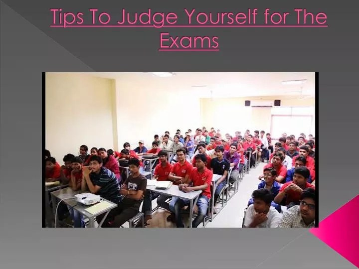 tips to judge yourself for the exams