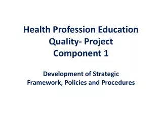 Health Profession Education Quality- Project Component 1
