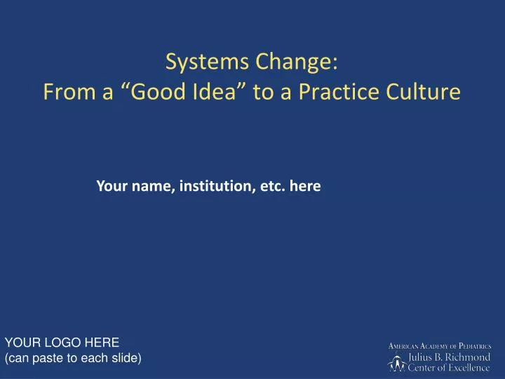 systems change from a good idea to a practice culture