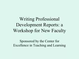 Writing Professional Development Reports: a Workshop for New Faculty