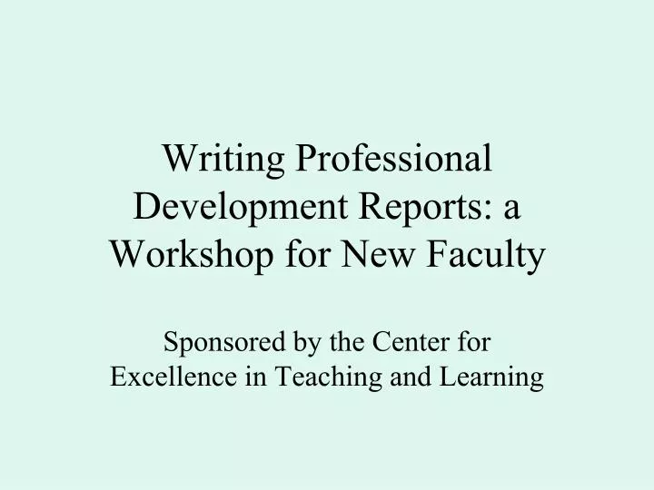 writing professional development reports a workshop for new faculty