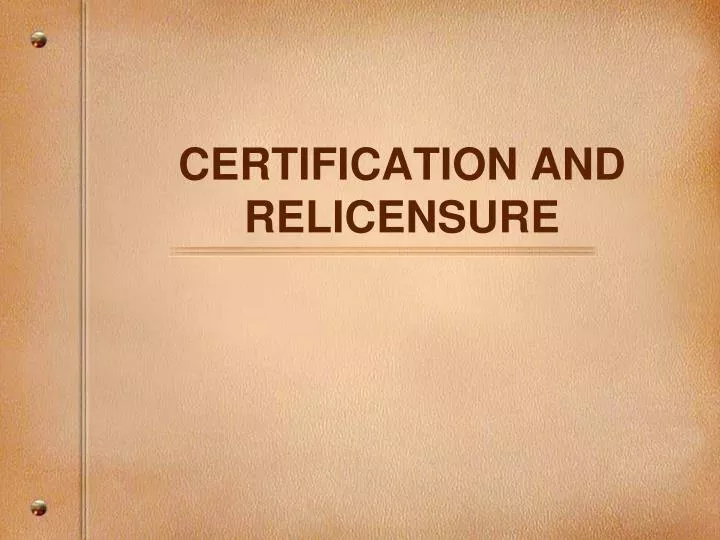 certification and relicensure