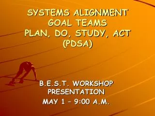 SYSTEMS ALIGNMENT GOAL TEAMS PLAN, DO, STUDY, ACT (PDSA)