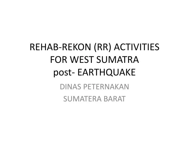 rehab rekon rr activities for west sumatra post earthquake