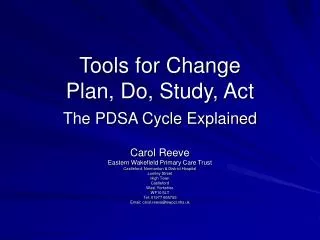 Tools for Change Plan, Do, Study, Act The PDSA Cycle Explained